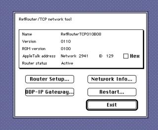 System 7 screenshot of a dialogRetRouter/TCP network toolName RetRouterTCP01 0BO8version 0110ROM version 0100appleTalk address Network 2941 ID 129 []HexRouter status ActiveButtons:Router Setup...Network Info...DDP-IP Gateway…Restart...Exit