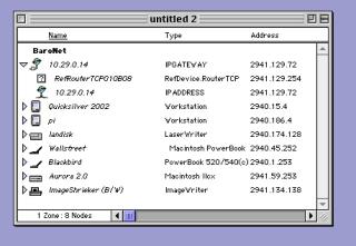 Trawl ScreenshotNameTypeAddress10.29.0.14IPGATEWAY2941.129.72RetRouterTOPO10B05RetDevice Router TCP2941.129.25410.29.0.14IP ADDRESS2941.129.72Quicksilver 2002Workstation2940.15.4piWorkstation2940.186.4landiskLaser writer2940.174.128WallstreetMacintosh PowerBook2940.45.252BlackbirdPowerBook 520/540(c)2940.1.253Aurora 2.0Macintosh Ilcx2941.59.255ImageShrieker (B/W)ImageWriter2941.134.1381 Zone: 8 Nodes
