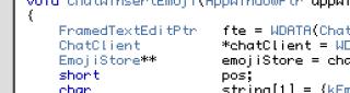 Screenshot of a snippet of C codeThere are three structs FramedTextEditPtr (tab) fteChatClient (tab) *chatClientEmojiStore** (tab) emojiStore